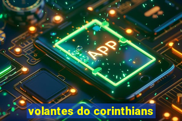 volantes do corinthians